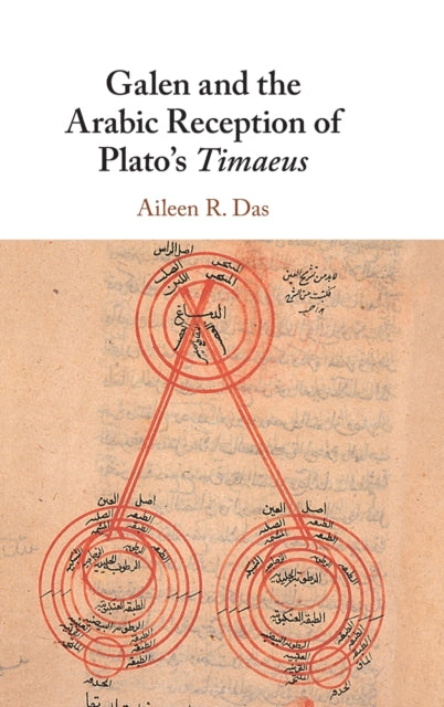Book cover of: Galen and the Arabic Reception of Plato's Timaeus. By: Aileen R. Das