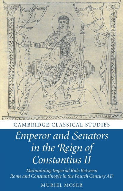Book cover of: Emperor and Senators in the Reign of Constantius II. By: Muriel Moser