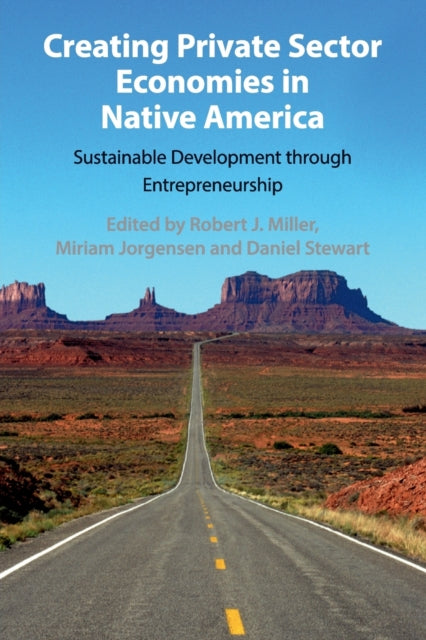 Book cover of: Creating Private Sector Economies in Native America. By: Miller, Robert J.