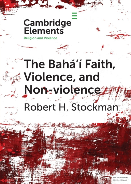 Book cover of: Baha'i Faith, Violence, and Non-Violence. By: Robert H. Stockman