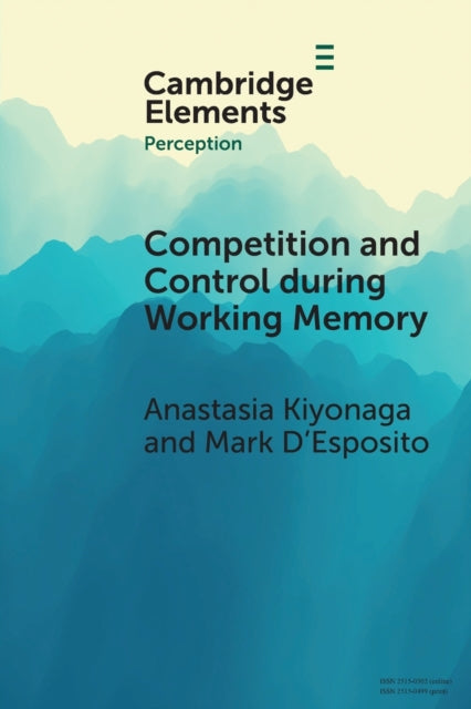 Book cover of: Competition and Control during Working Memory. By: Anastasia Kiyonaga