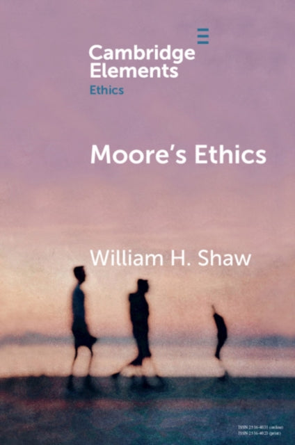 Book cover of: Moore's Ethics. By: William H. Shaw