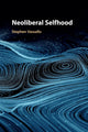 Book cover of: Neoliberal Selfhood. By: Stephen Vassallo