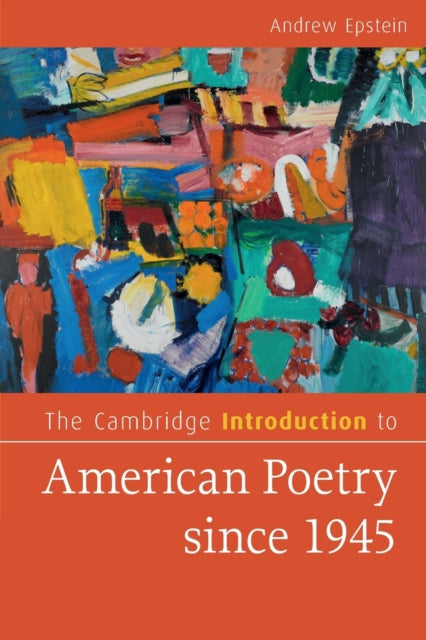 Book cover of: Cambridge Introduction to American Poetry since 1945. By: Andrew Epstein