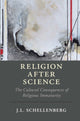 Book cover of: Religion after Science. By: J. L. Schellenberg