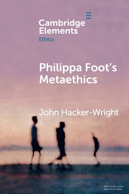 Book cover of: Philippa Foot's Metaethics. By: John Hacker-Wright