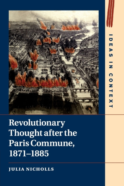 Book cover of: Revolutionary Thought after the Paris Commune, 1871–1885. By: Julia Nicholls