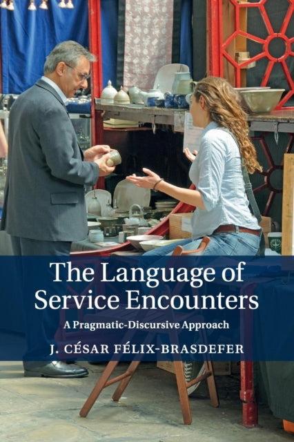 Book cover of: Language of Service Encounters. By: J. César Félix-Brasdefer