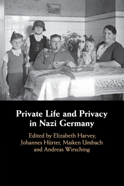Book cover of: Private Life and Privacy in Nazi Germany. By: Elizabeth Harvey