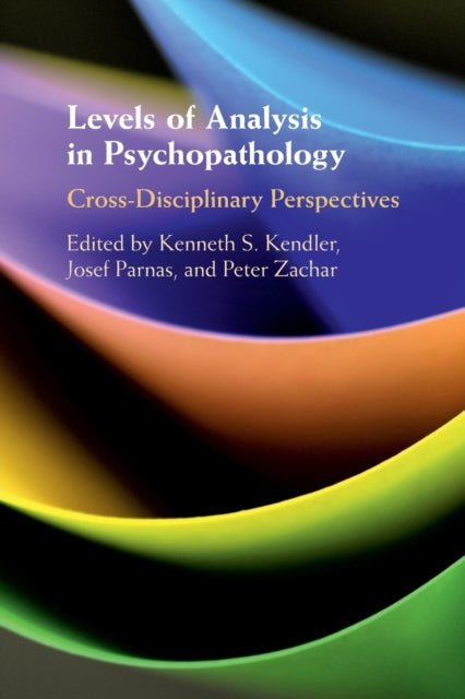 Book cover of: Levels of Analysis in Psychopathology. By: Kenneth S. Kendler