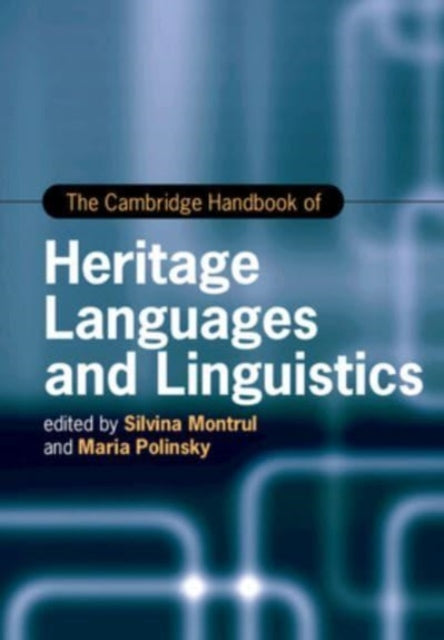 Book cover of: Cambridge Handbook of Heritage Languages and Linguistics. By: Silvina Montrul