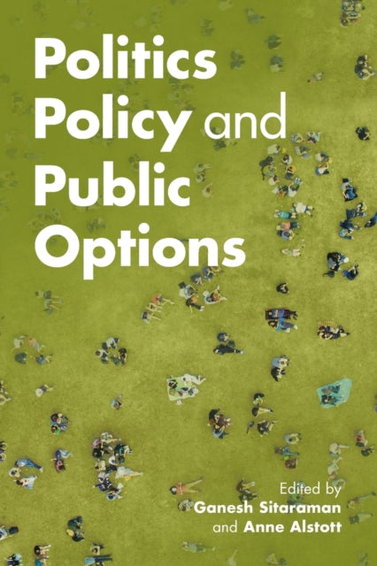 Book cover of: Politics, Policy, and Public Options. By: Ganesh Sitaraman