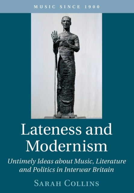 Book cover of: Lateness and Modernism. By: Sarah Collins