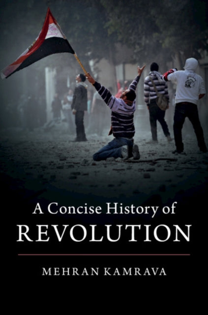 Book cover of: Concise History of Revolution. By: Mehran Kamrava