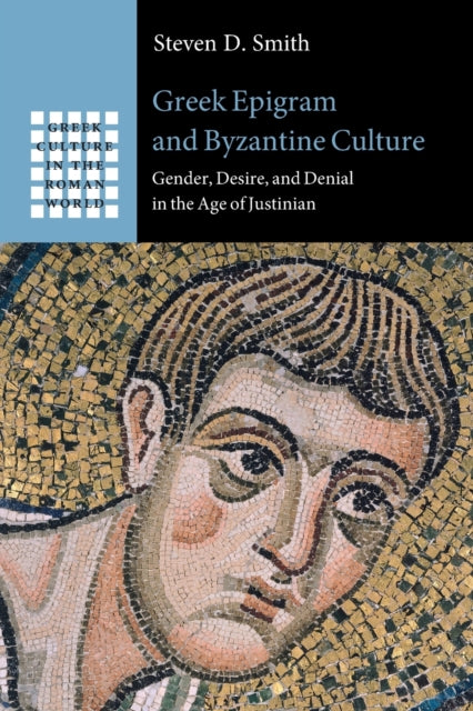 Book cover of: Greek Epigram and Byzantine Culture. By: Steven D. Smith - undifferentiated