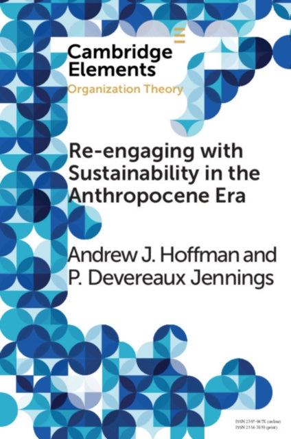 Book cover of: Re-engaging with Sustainability in the Anthropocene Era. By: Hoffman, Andrew J.