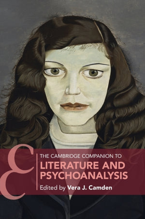 Cambridge Companion to Literature and Psychoanalysis