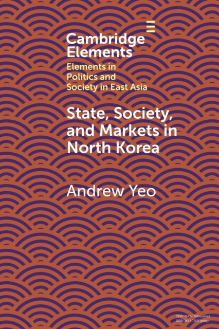 Book cover of: State, Society and Markets in North Korea. By: Andrew Yeo