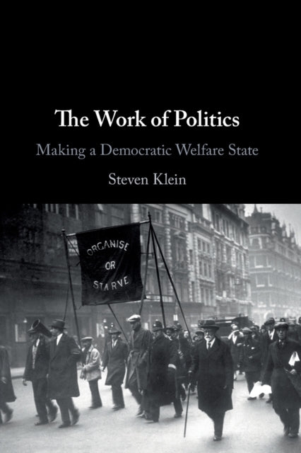 Book cover of: Work of Politics. By: Steven Klein