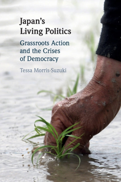 Book cover of: Japan's Living Politics. By: Tessa Morris-Suzuki