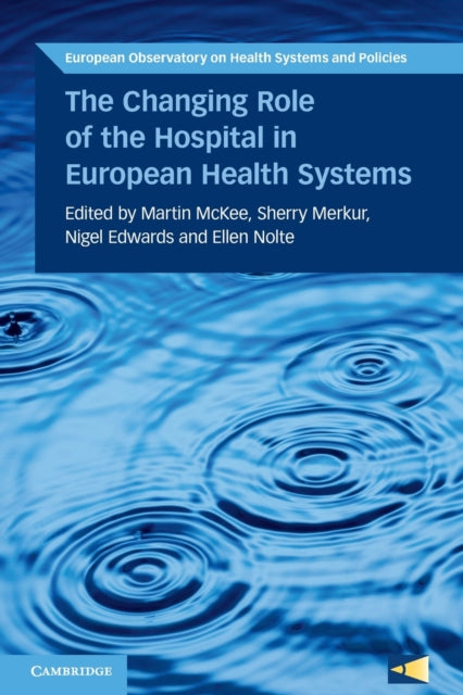 Book cover of: Changing Role of the Hospital in European Health Systems. By: Martin McKee
