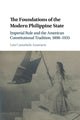 Book cover of: Foundations of the Modern Philippine State. By: Leia Castañeda Anastacio