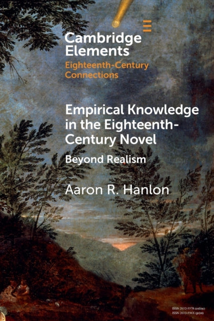 Book cover of: Empirical Knowledge in the Eighteenth-Century Novel. By: Aaron R. Hanlon