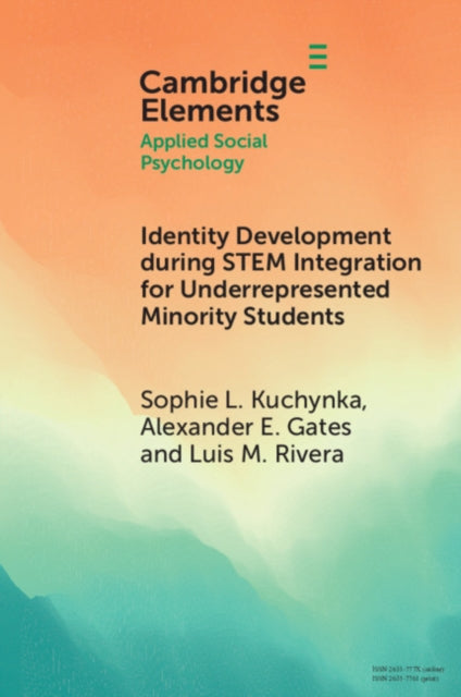 Book cover of: Identity Development during STEM Integration for Underrepresented Minority Students. By: Sophie L. Kuchynka