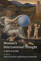 Book cover of: Women's International Thought: A New History. By: Patricia Owens