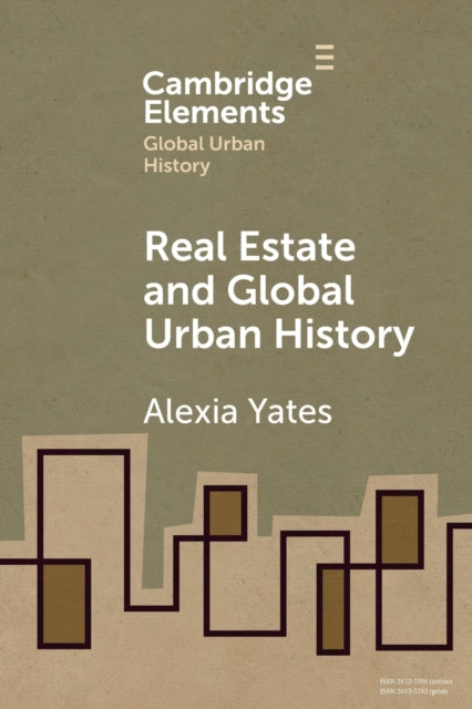 Book cover of: Real Estate and Global Urban History. By: Alexia Yates