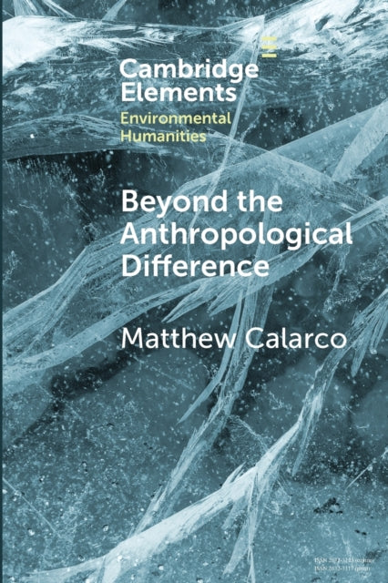 Book cover of: Beyond the Anthropological Difference. By: Matthew Calarco