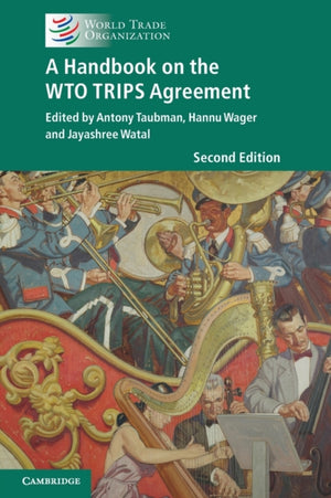 A Handbook on the WTO TRIPS Agreement