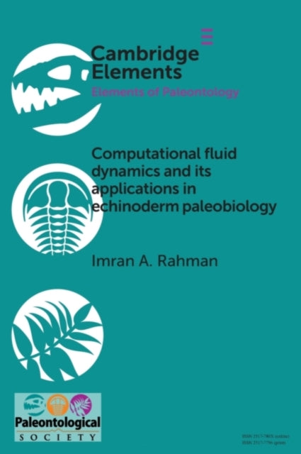 Book cover of: Computational Fluid Dynamics and its Applications in Echinoderm Palaeobiology. By: Imran A. Rahman