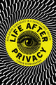 Book cover of: Life after Privacy. By: Firmin DeBrabander
