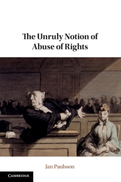 Book cover of: Unruly Notion of Abuse of Rights. By: Jan Paulsson