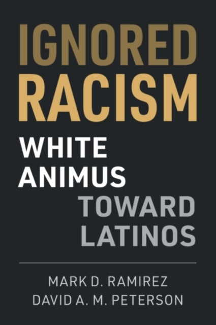 Book cover of: Ignored Racism. By: Mark D. Ramirez