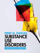 Book cover of: Substance Use Disorders. By: Perry M. Duncan