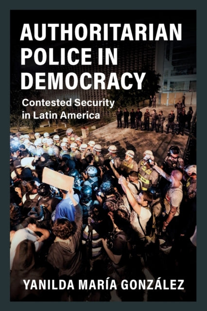 Authoritarian Police in Democracy
