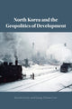 Book cover of: North Korea and the Geopolitics of Development. By: Kevin Gray
