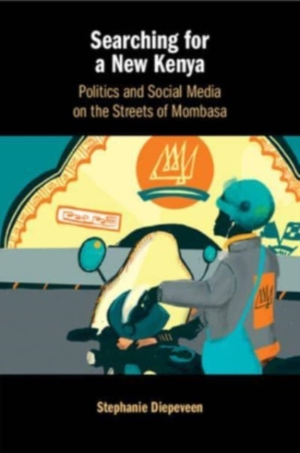 Book cover of: Searching for a New Kenya. By: Stephanie Diepeveen