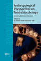 Book cover of: Anthropological Perspectives on Tooth Morphology. By: G. Richard Scott
