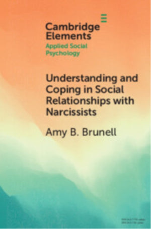 Understanding and Coping in Social Relationships with Narcissists