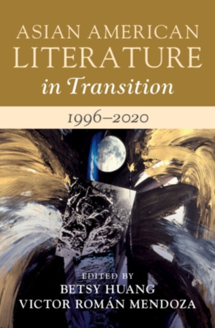 Book cover of: Asian American Literature in Transition, 1996–2020: Volume 4. By: Betsy Huang