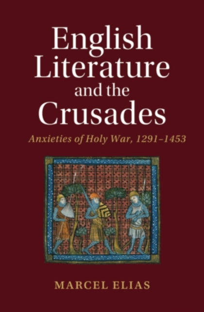 Book cover of: English Literature and the Crusades. By: Marcel Elias