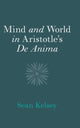 Book cover of: Mind and World in Aristotle's De Anima. By: Sean Kelsey