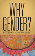Why Gender?