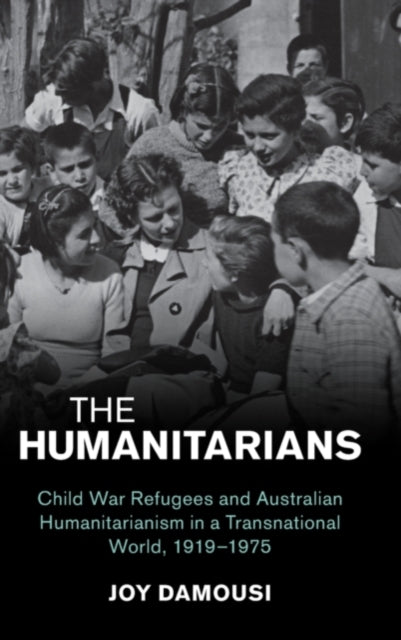 Book cover of: Humanitarians. By: Joy Damousi