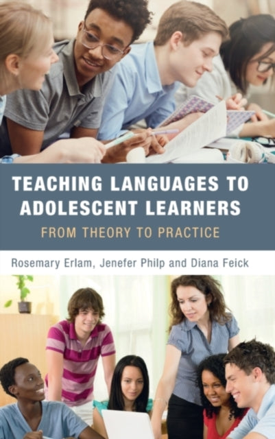 Book cover of: Teaching Languages to Adolescent Learners. By: Rosemary Erlam