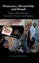 Book cover of: Democracy, Dictatorship, and Default. By: Cameron Ballard-Rosa