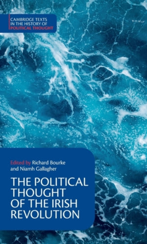 The Political Thought of the Irish Revolution
